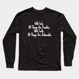 ... ALL THINGS ARE POSSIBLE... Long Sleeve T-Shirt